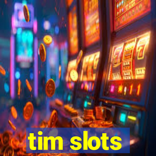 tim slots